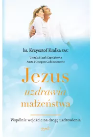 Jezus uzdrawia ma��e�stwa wsp�lnie wejd�cie na drog� uzdrowienia
