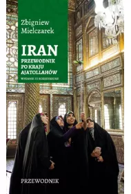 Iran Przewodnik po kraju ajatollah�w Wyd III