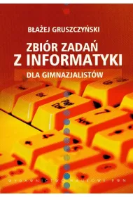 Zbi�r zada� z informatyki dla gimnazjalist�w