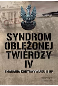 Syndrom Obl�onej Twierdzy T.4 Zmagania Kontrwywiadu Ii Rp