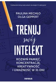 eBook Trenuj swj intelekt. Rozwi pami, koncentracj, kreatywno i uwano w 31 dni pdf
