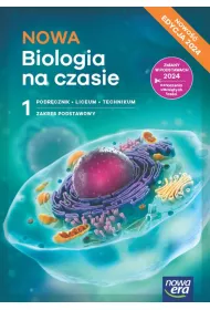 NOWA Biologia na czasie 1. Podrcznik dla liceum oglnoksztaccego i technikum. Zakres podstawowy. Edycja 2024