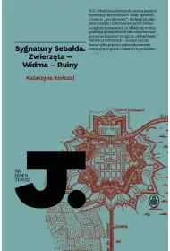 Sygnatury Sebalda. Zwierz�ta, Widma, Ruiny