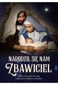 Narodzi� nam si� Zbawiciel, Biblia, Nauczanie Ko�cio�a, Sanktuaria, Relikwie, Modlitwy