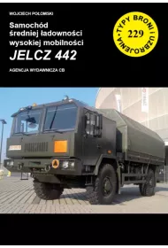 Samoch�d �redniej �adowno�ci wysokiej mobilno�ci Jelcz 442. Typy broni i uzbrojenia. Tom 229