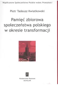 Pami�� zbiorowa spo�ecze�stwa polskiego w okresie transformacji