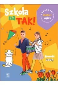 Szkoa na TAK! Podrcznik. Edukacja wczesnoszkolna. Klasa 1. Cz 3