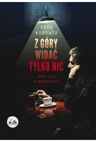Z g�ry wida� tylko nic