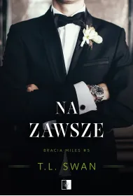 Na zawsze. Seria Bracia Miles. Tom 5