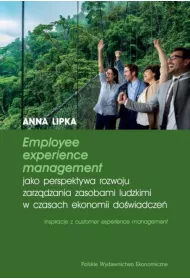 Employee experience management jako perspektywa rozwoju zarz�dzania zasobami ludzkimi w czasach ekonomii do�wiadcze�
