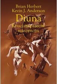 Diuna. Krucjata przeciw maszynom. Legendy Diuny. Tom 2