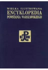 Wielka Ilustrowana Encyklopedia Powstania Warszawskiego. Tom 3. Cz�� 2