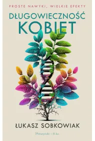 D�ugowieczno�� kobiet. Proste nawyki, wielkie efekty