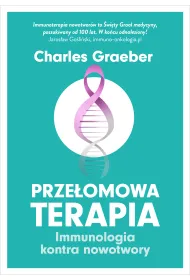 Prze�omowa terapia. Immunologia kontra nowotwory