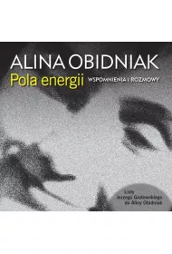 Pola energii. Wspomnienia i rozmowy