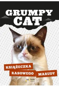 Grumpy Cat. Ksi��eczka rasowego marudy *