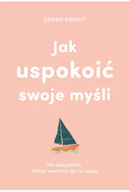 Jak uspokoi� swoje my�li