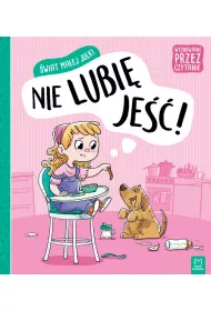 �wiat ma�ej Julki. Nie lubi� je��. Wychowanie przez czytanie