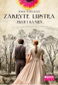 Zakryte lustra. Tom 3. Proch i kamie