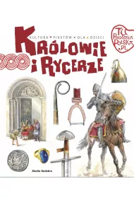 Tu powsta�a Polska. Kr�lowie i rycerze