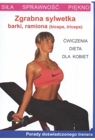 Zgrabna sylwetka - barki, ramiona. �w. dla kobiet