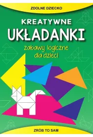 Kreatywne uk�adanki. Zabawy logiczne dla dzieci