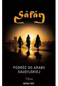 Safar. Podr� do Arabii Saudyjskiej