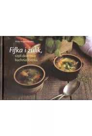 Fifka i �ulik, czyli domowa kuchnia ��dzka