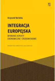 Integracja europejska. Wybrane aspekty ekonomiczne i �rodowiskowe