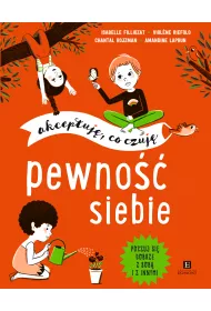 Pewno�� siebie. Akceptuj�, co czuj�