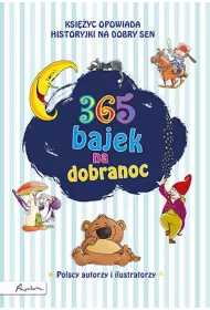 365 bajek na dobranoc. Ksiyc opowiada... historyjki na dobry sen