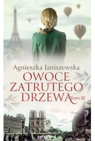 Owoce zatrutego drzewa. Tom 3