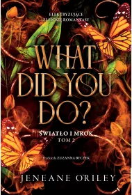 What Did You Do. �wiat�o i mrok. Tom 2