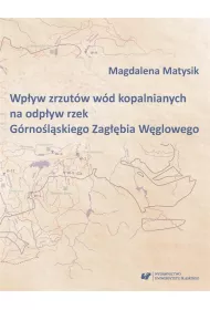 Wp�yw zrzut�w w�d kopalnianych na odp�yw rzek G�rno�l�skiego Zag��bia W�glowego