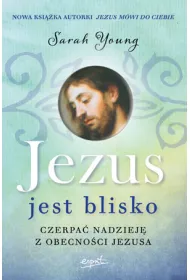 Jezus jest blisko. Czerpa� nadziej� z obecno�ci Jezusa