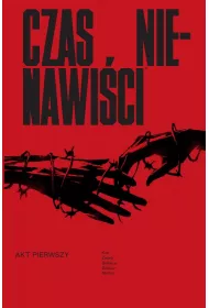 Czas Nienawi�ci. Tom 1