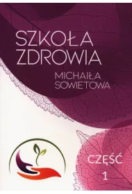Szko�a Zdrowia Michai�a Sowietowa. Cz�� 1