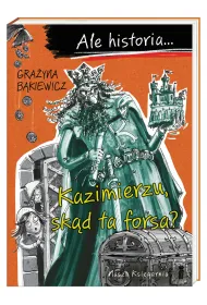 Kazimierzu, sk�d ta forsa? Ale historia...