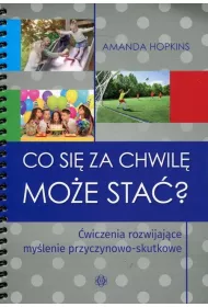 Co si� za chwil� mo�e sta�? To logiczne!