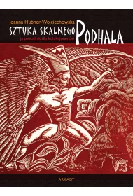 Sztuka skalnego Podhala. Przewodnik dla kolekcjoner�w