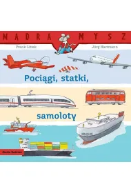 Poci�gi, statki, samoloty. M�dra Mysz