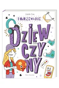 Dojrzewanie. Dziewczyny