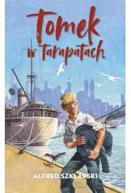 Tomek w tarapatach. Przygody Tomka Wilmowskiego
