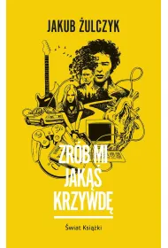Zr�b mi jak�� krzywd�