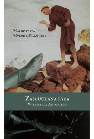 Zas�uchana ryba. Wiersze dla Antoniego