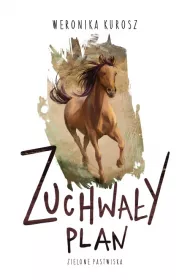 Zuchwa�y plan. Zielone pastwiska. Tom 1