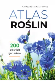 Atlas rolin. 200 polskich gatunkw