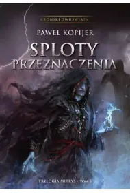 Trylogia Mitrys Tom 3 Sploty przeznaczenia (ok�adka twarda)