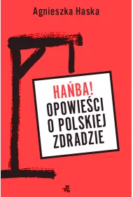 Ha�ba! Opowie�ci o polskiej zdradzie