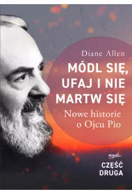 M�dl si�, ufaj i nie martw si�. Cz�� 2